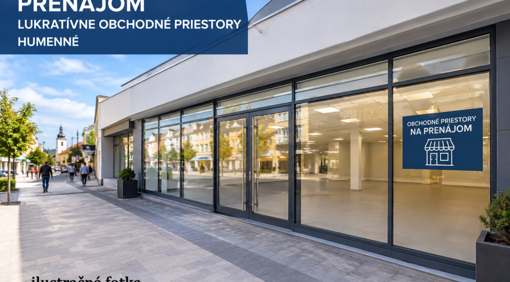 ID-4770 PRENÁJOM – LUKRATÍVNE OBCHODNÉ PRIESTORY | HUMENNÉ