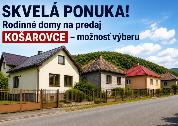 ID-3964 SKVELÁ PONUKA! Rodinné domy na predaj KOŠAROVCE – možnosť výberu