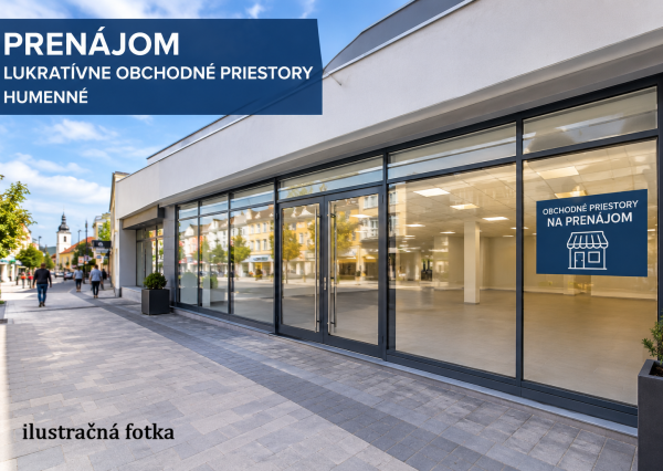 ID-4770 PRENÁJOM – LUKRATÍVNE OBCHODNÉ PRIESTORY | HUMENNÉ